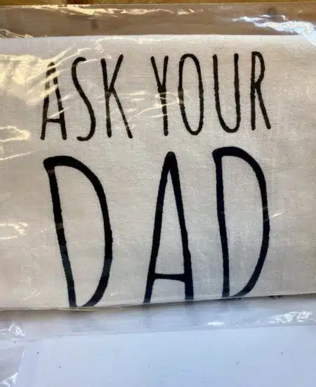 Ask Your Dad Seconds Sale Tea Towel