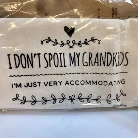 Spoil My Grandkids Tea Towel