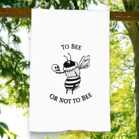 too bee or not to bee hamlet bee kitchen tea towel