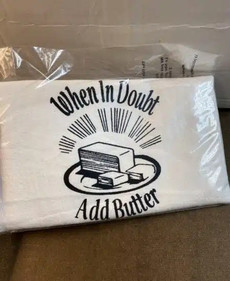 When in Doubt Add Butter Tea Towel