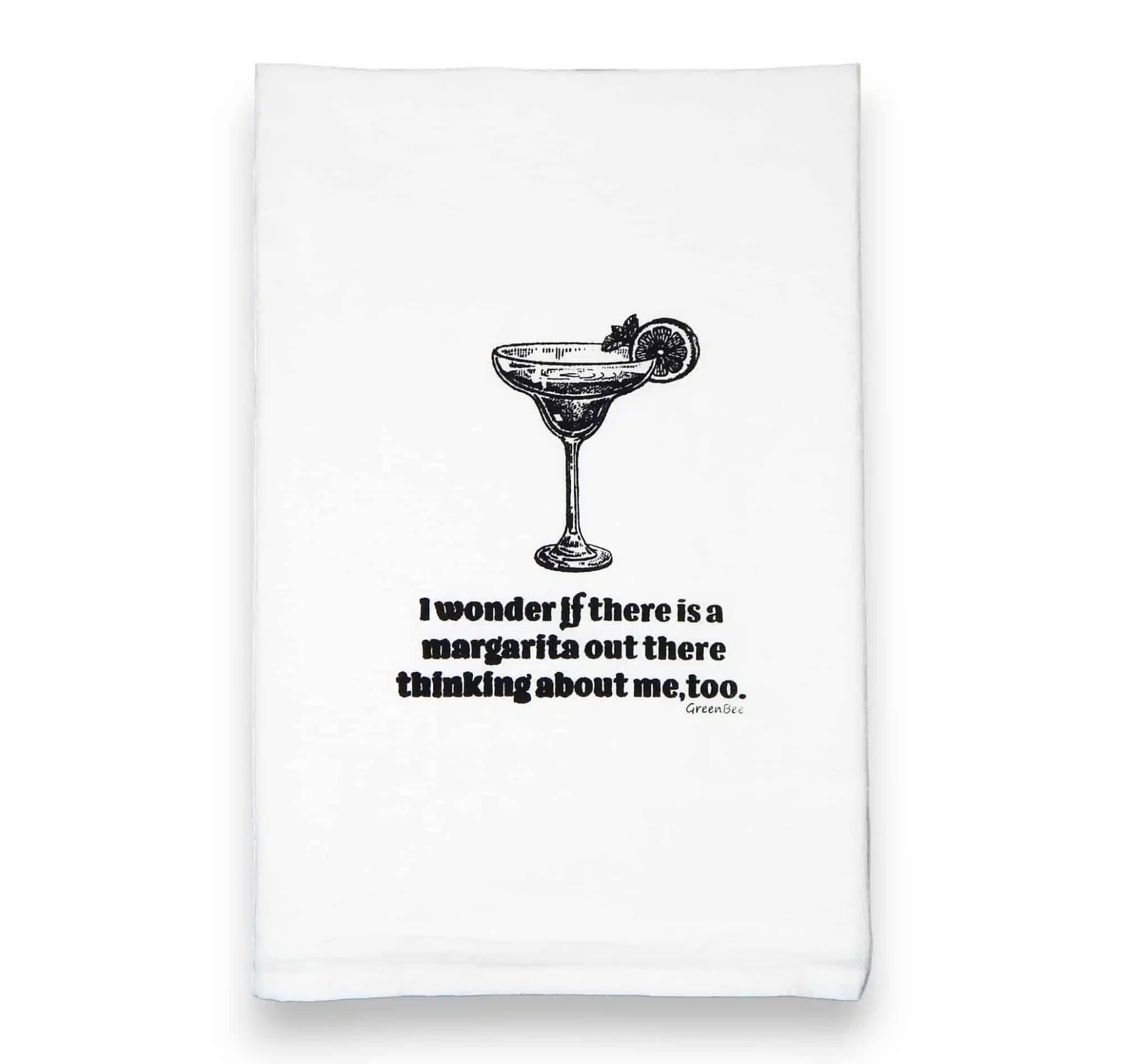 I wonder if there is a margarita thinking about me too kitchen tea towel