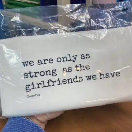 tea towel with text only as strong as girlfriends we have