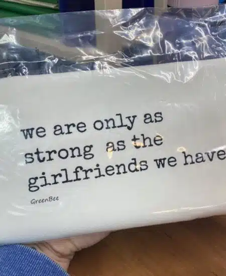 tea towel with text only as strong as girlfriends we have