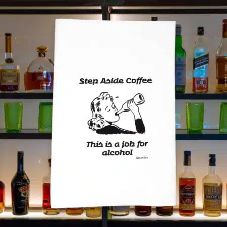 step aside coffee this is a job for alcohol kitchen tea towel
