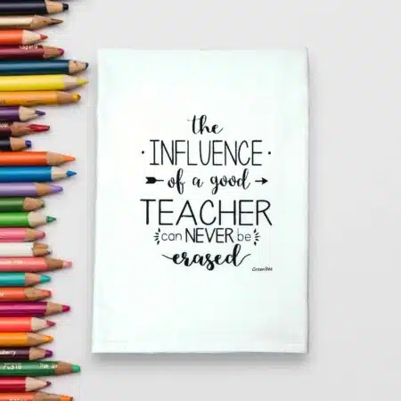 the influence of a good teacher can never be erased kitchen tea towel