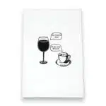 Wine Vs Coffee kitchen tea towel