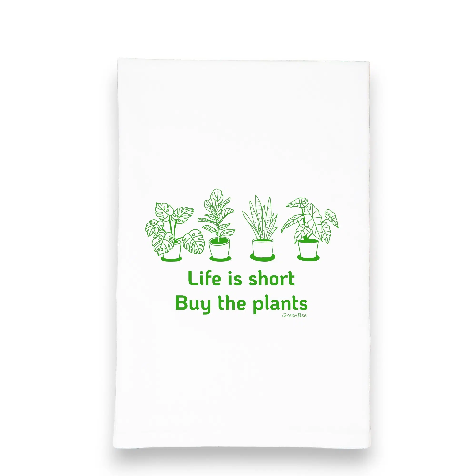 life is short buy the plants kitchen tea towel